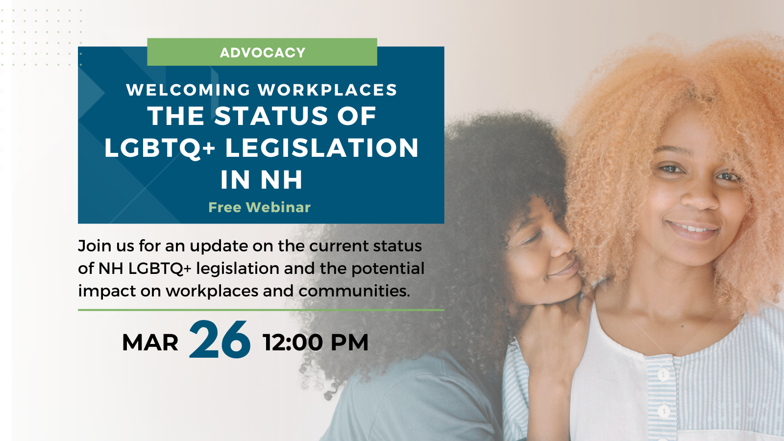 Join us for an update on the current status of NH LGBTQ+ legislation and the impact it can have on our workplaces and communities. Led by Linds Jakows (they/them), Co-founder of 603 Equality and a representative of GLAD.