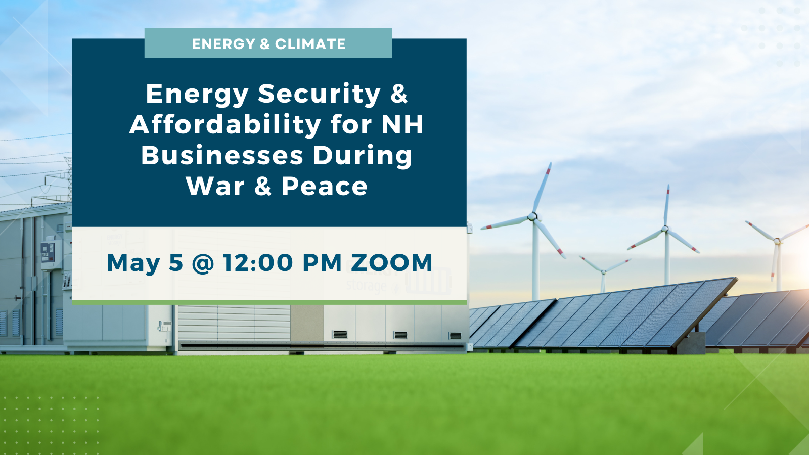 Energy Security and Affordability for NH Businesses During War and Peace